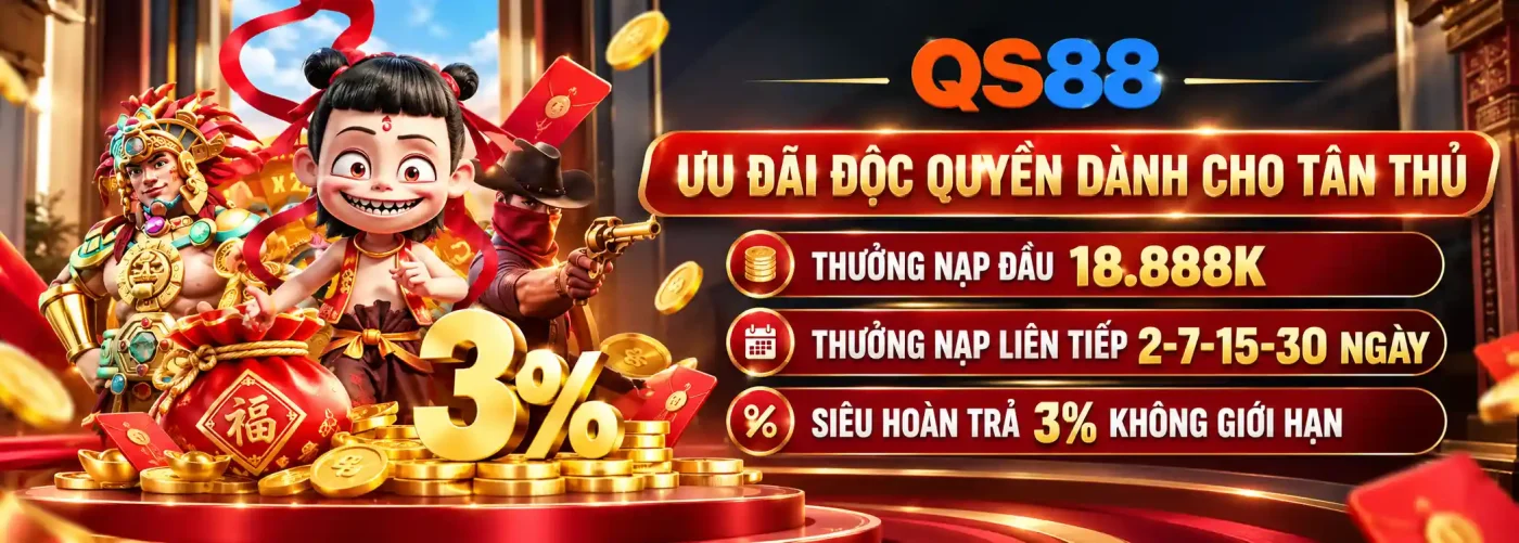 qs88 khuyen mai uu dai doc quyen danh cho tan thu voi sieu hoan tra len den 3
